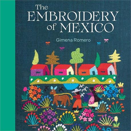 The Embroidery of Mexico - Gimena Romero Image 1