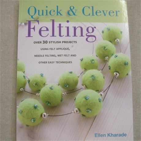 Quick and Clever Felting Image 1